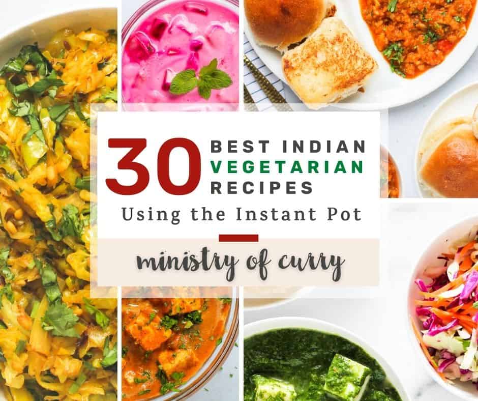 30 BEST Instant Pot Indian Vegetarian Recipes - Ministry of Curry