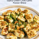 A plate of Thecha Paneer bites seasoned with green chillies, garlic, and herbs.